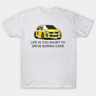 Life is Too Short to Drive Boring Cars T-Shirt